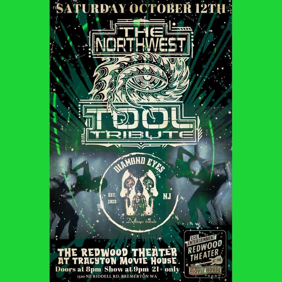 The Northwest Tool Tribute also with Diamond Eyes (Deftones Tribute) at Tracyton Movie House