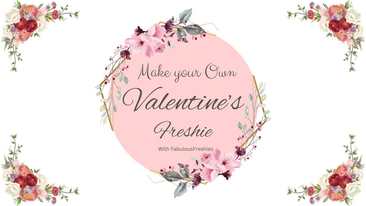 Create your own Valentine's Freshie* Jan 11th