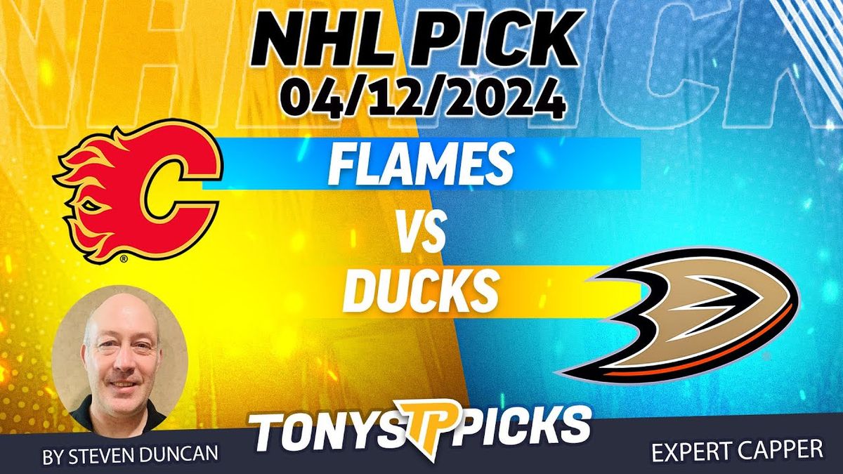 Anaheim Ducks at Calgary Flames at Scotiabank Saddledome