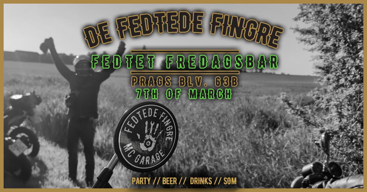 De Fedtede Fingre: Fedtet Fredagsbar