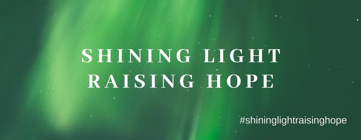 Shining Light Raising Hope