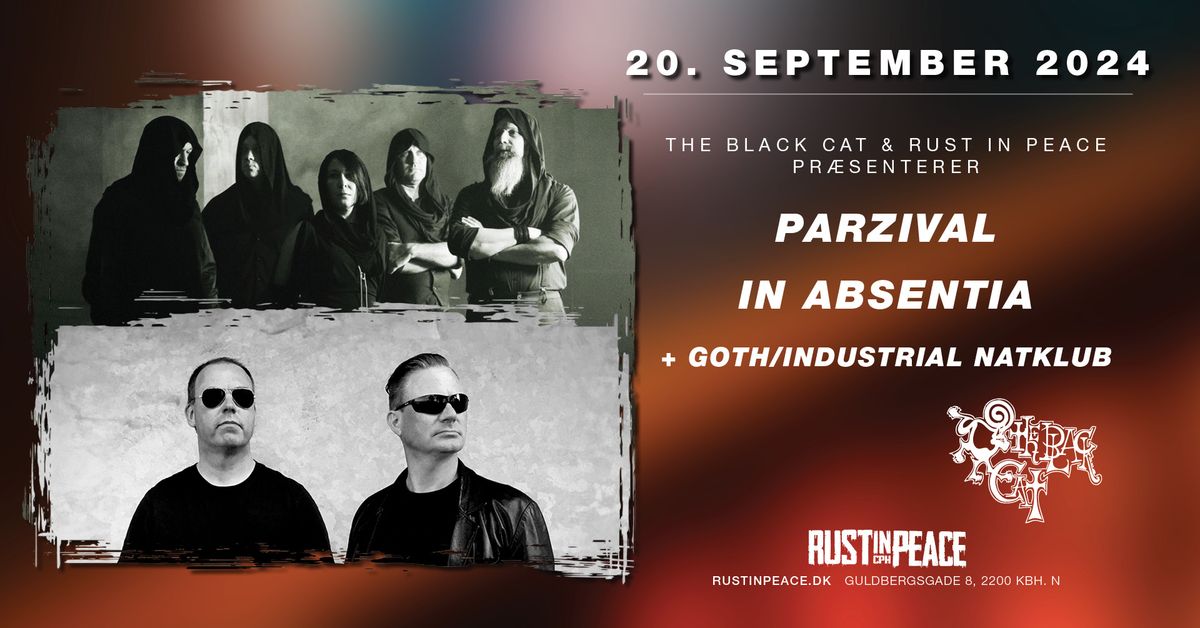 The Black Cat & Rust In Peace: PARZIVAL + IN ABSENTIA + goth\/industial nightclub