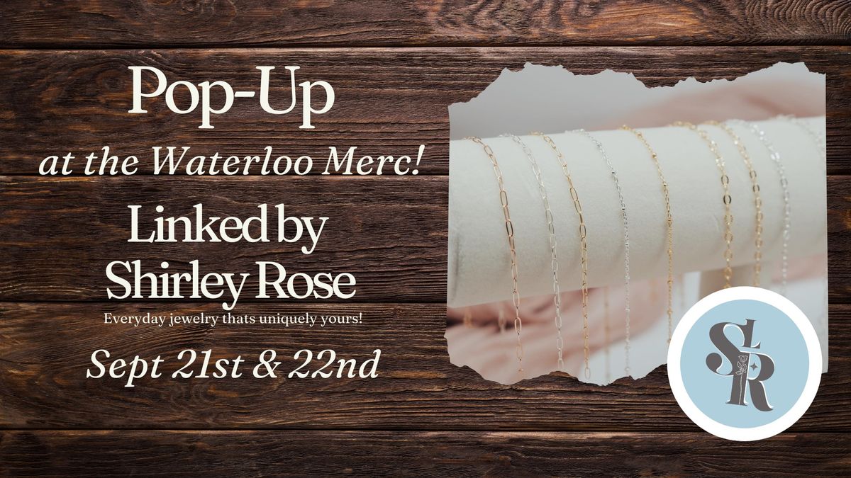 Linked by Shirley Rose - Pop Up At The Waterloo Mercantile!