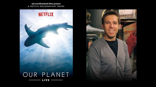 esk and Silverback Films present 'Our Planet Live \u2013 A Netflix Documentary Series' with Dan Tapster