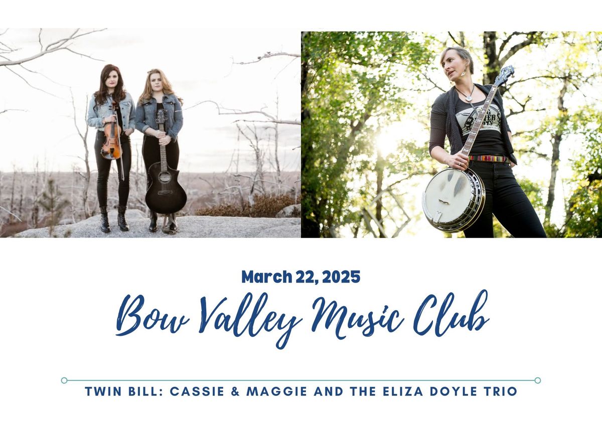 Cassie & Maggie and The Eliza Doyle Trio presented by Bow Valley Music Club