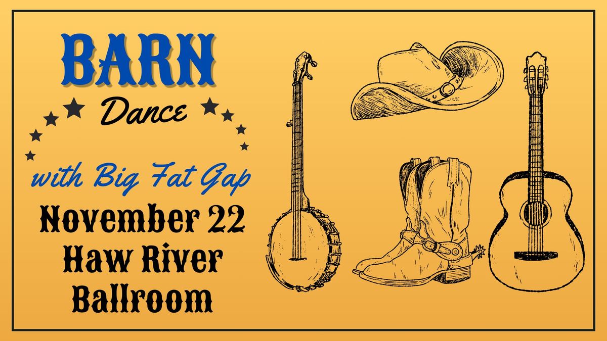 Barn Dance with Big Fat Gap