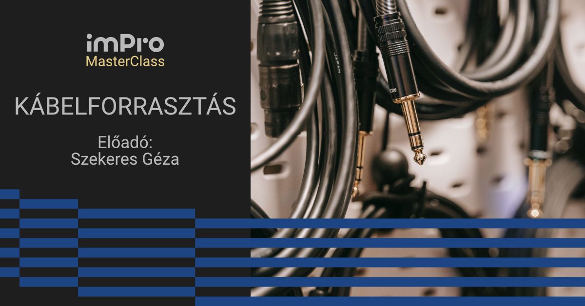 imPro MasterClass - K\u00e1belforraszt\u00e1s