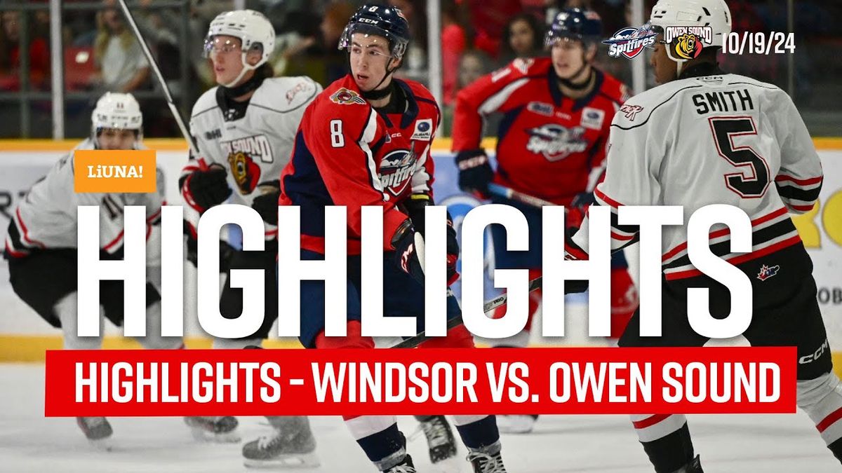 Owen Sound Attack vs. Windsor Spitfires