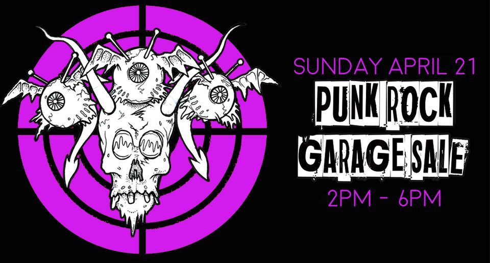 Punk Rock Garage Sale APRIL at Bad Astronaut! 