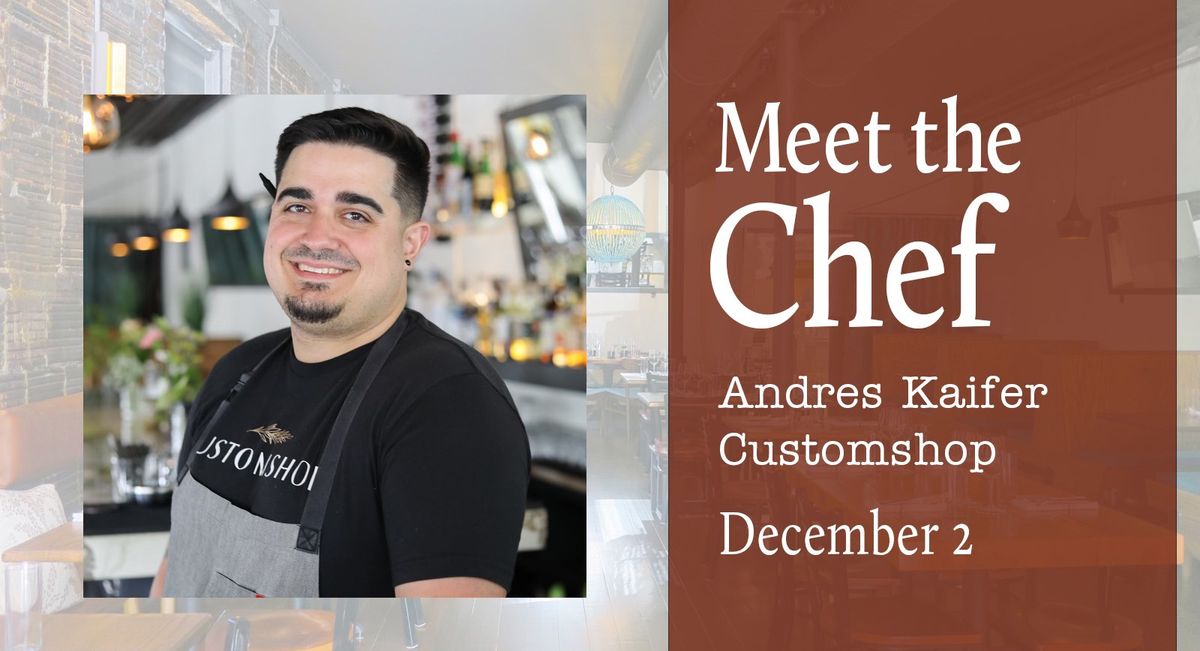 Meet the Chef: Andres Kaifer \u2014 Customshop