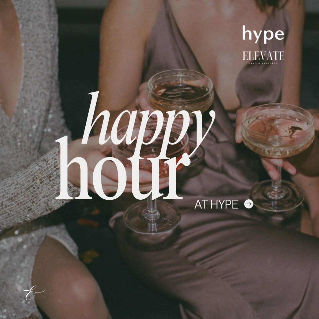 Happy Hour at Hype \u2728?\ufe0f? 