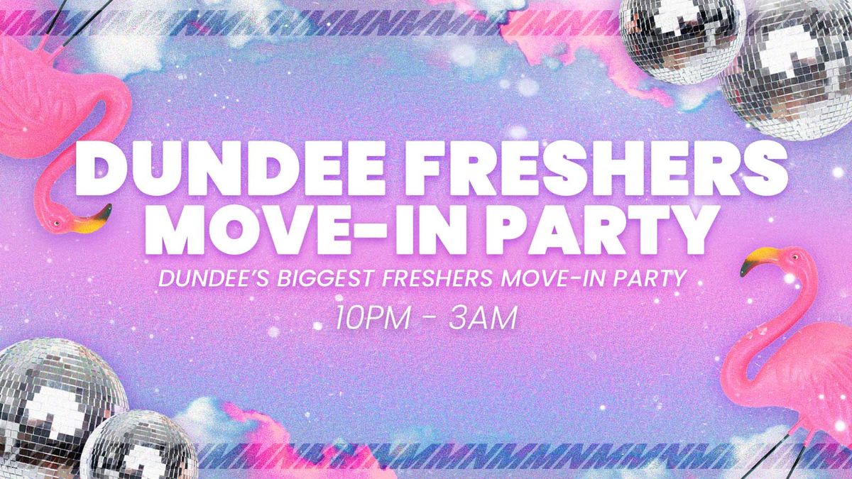 Dundee Freshers Move in Party \ud83c\udf89  