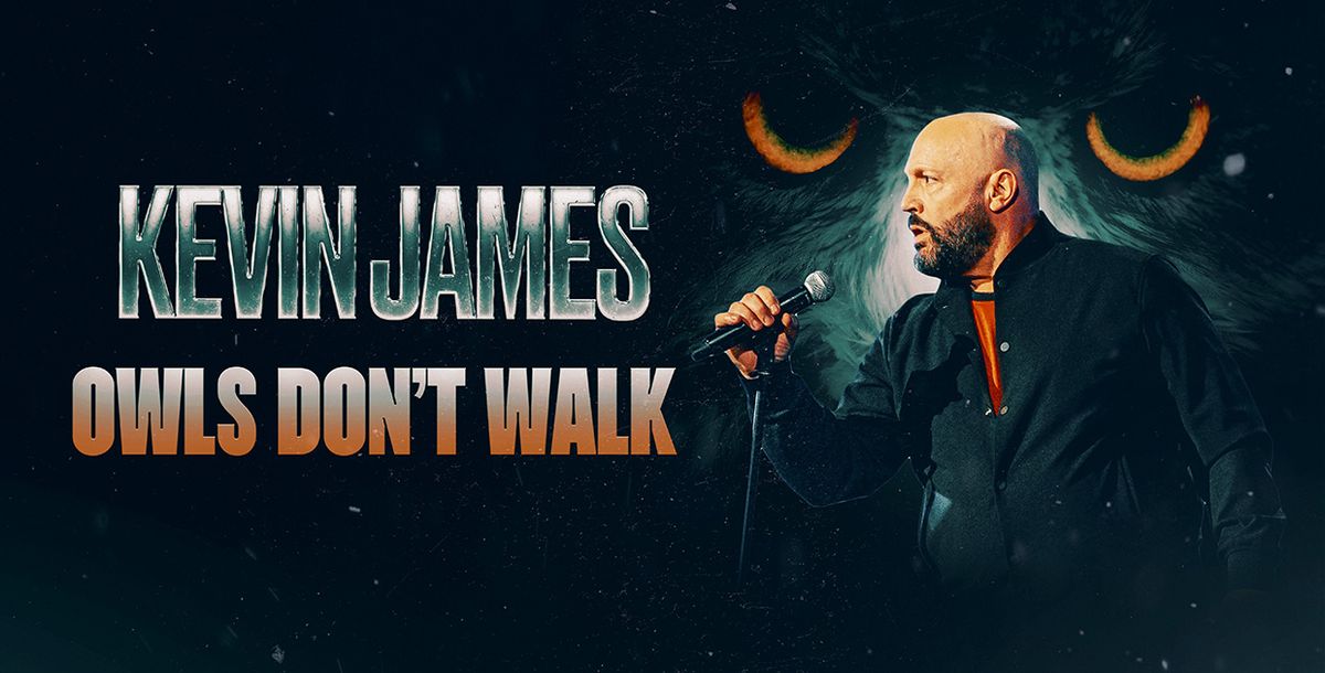 Kevin James: Owls Don't Walk