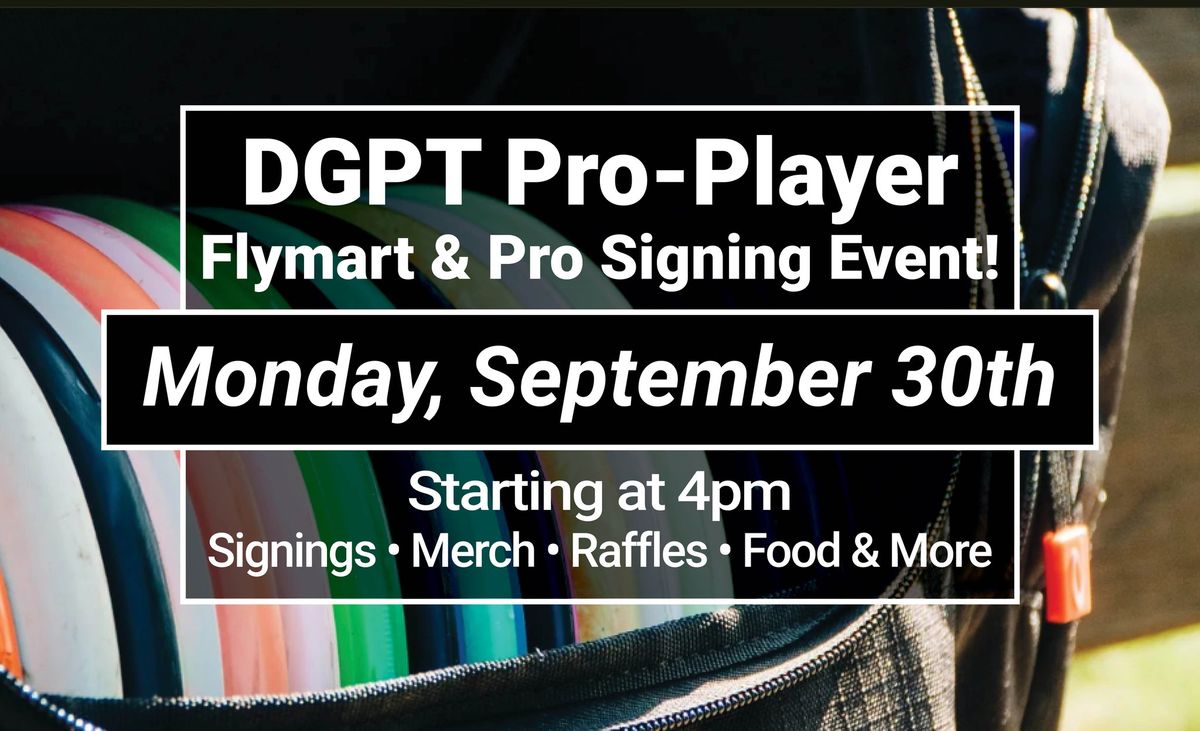 DGPT Pro-Player Flymart & Pro Signing Event