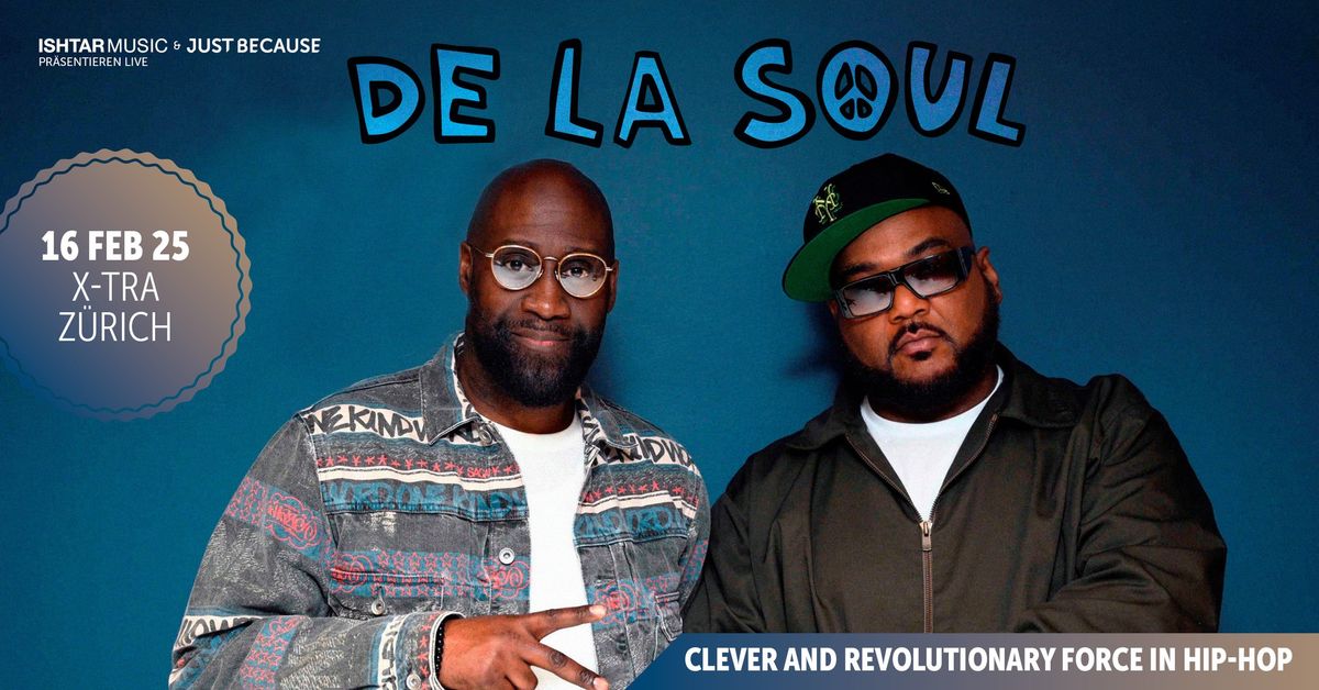 De La Soul \u2022 (US) \u2022 Sun 16 02 2025 \u2022 X-TRA \u2022 Z\u00fcrich