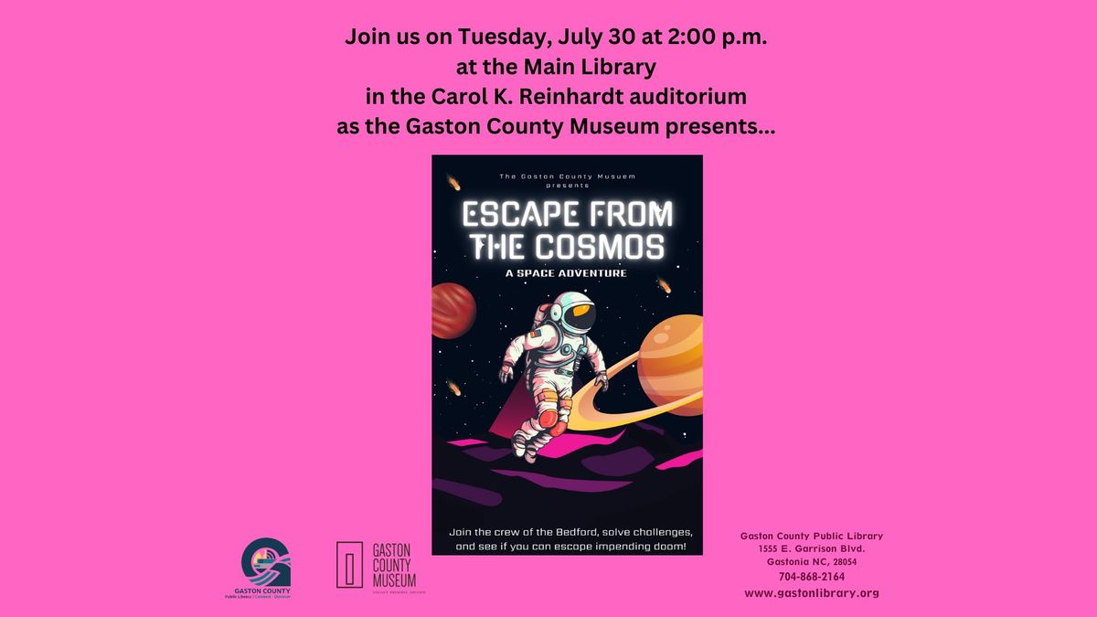 Gaston County Museum presents Escape From the Cosmos: A Space Adventure 