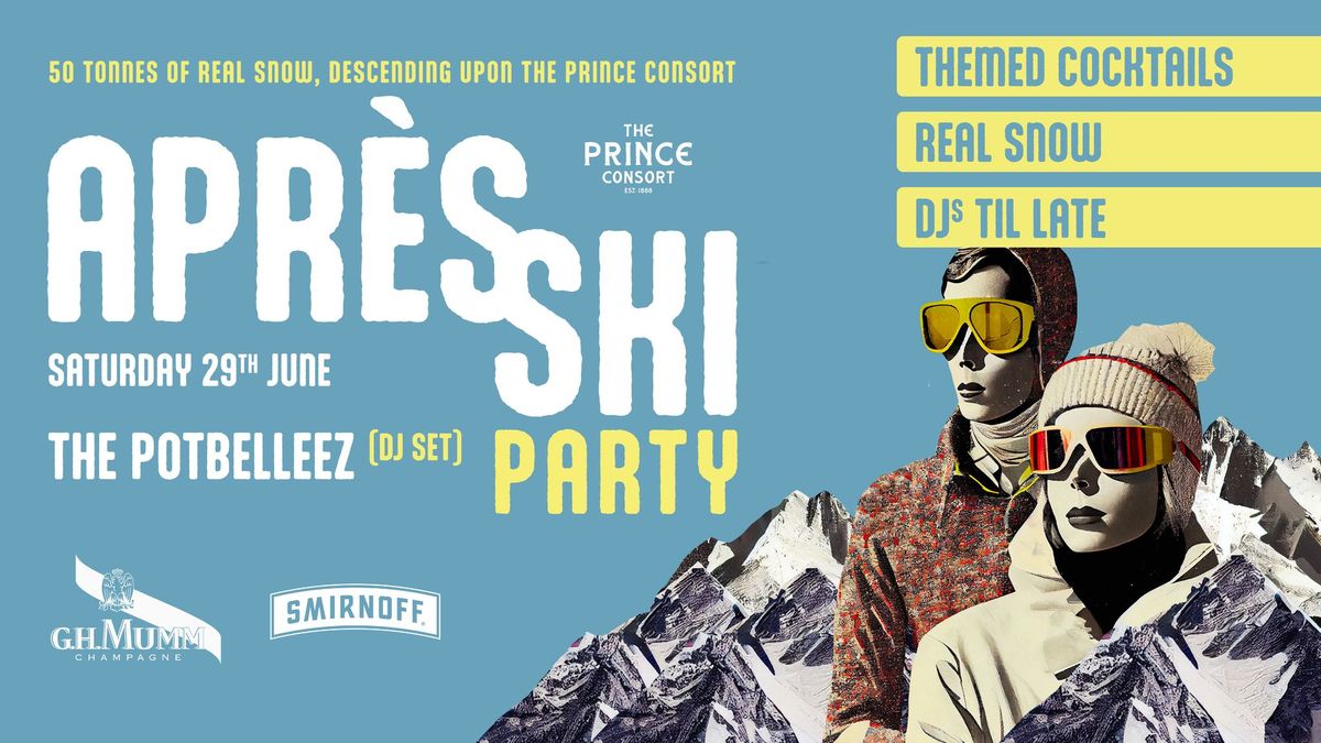 Apr\u00e8s Ski Party ft. The Potbelleez (DJ Set) | Free Entry