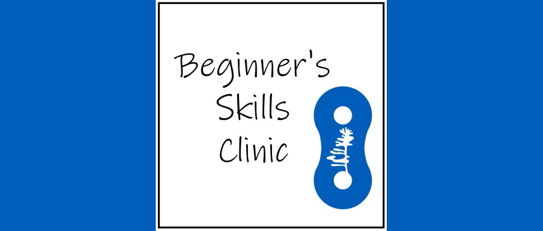 Beginner's Skills Clinics