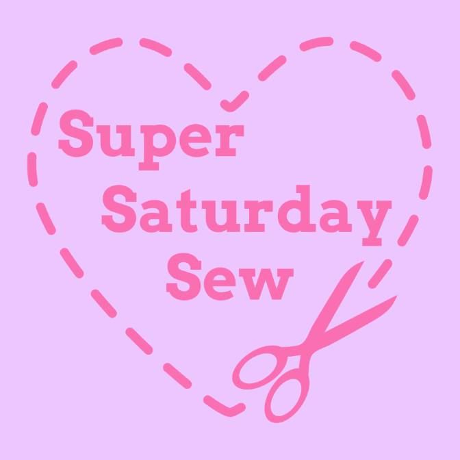 Super Saturday Sew