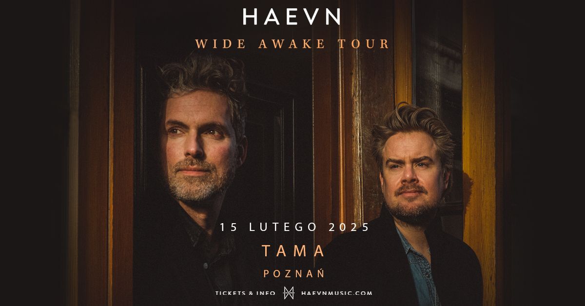 HAEVN WIDE AWAKE TOUR I POZNA\u0143