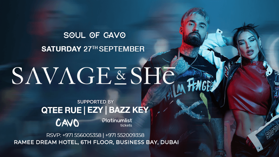 Soul of Cavo Presents Savage & She Live in Dubai