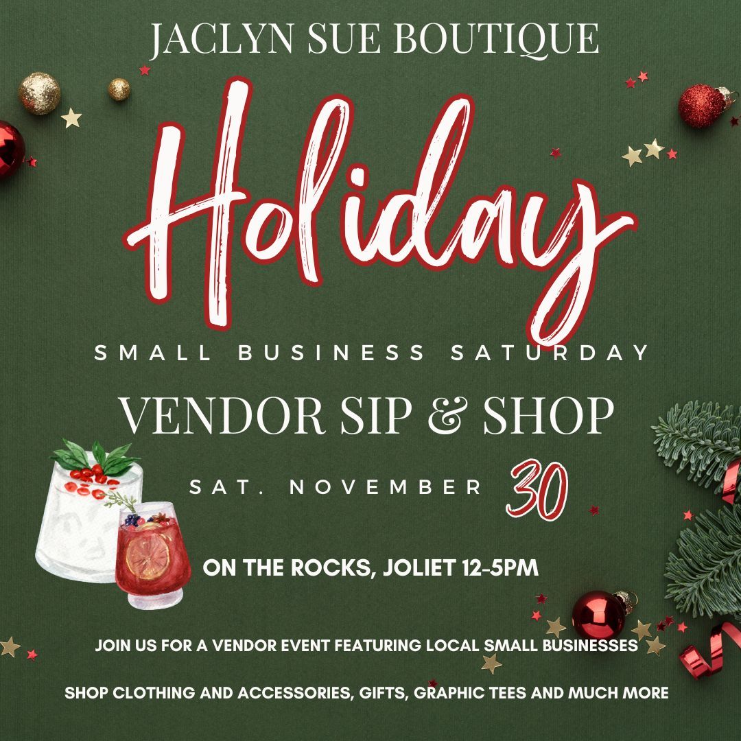 Jaclyn Sue Boutique Presents: Small Business Saturday Vendor Sip and Shop