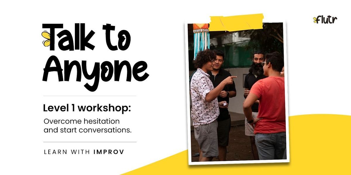 Talk to Anyone: Level 1 Workshop