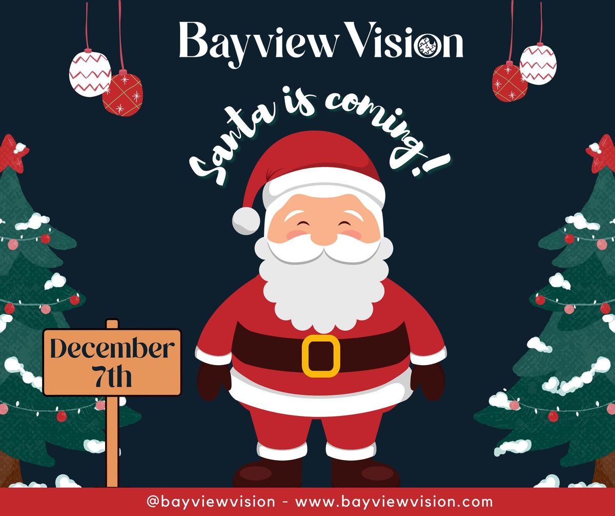 Santa Claus is coming to Bayview Vision