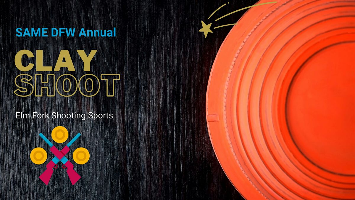 2026 SAME Dallas & Fort Worth Annual Clay Shoot