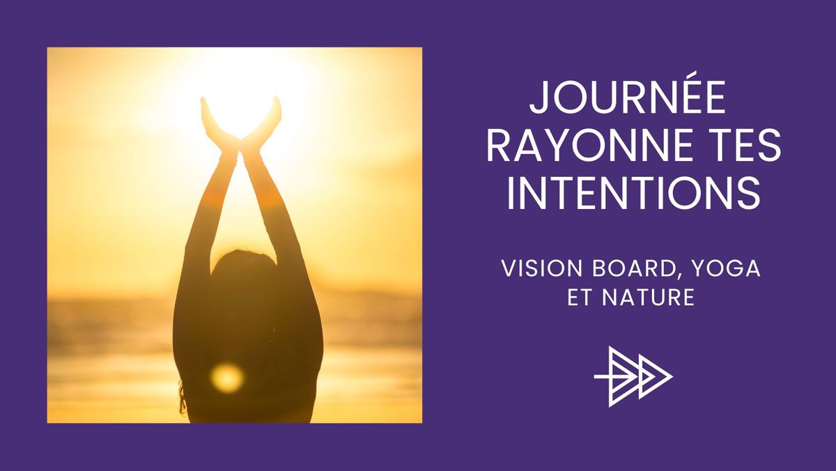 Journ\u00e9e - Rayonne tes intentions - Vision board, yoga & nature