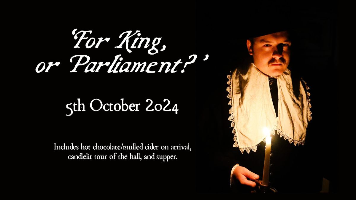 Candlelit Tour - For King, or Parliament?