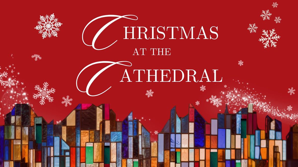 Christmas at the Cathedral