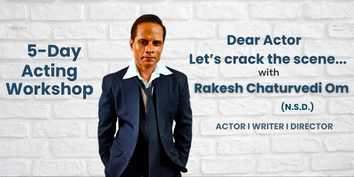 5-Day Acting Workshop (Let's crack the Scene)