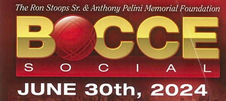 The Ron Stoops Sr. & Anthony Pelini Memorial Bocce Social