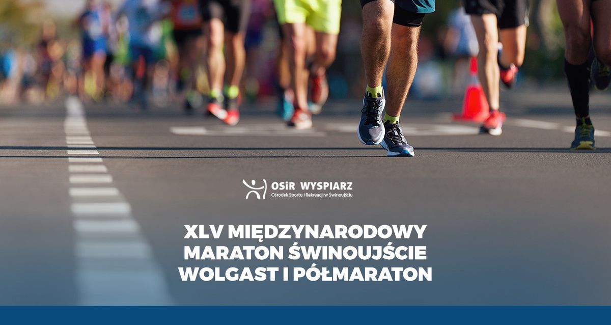 XLV Mi\u0119dzynarodowy Maraton \u015awinouj\u015bcie Wolgast i P\u00f3\u0142maraton