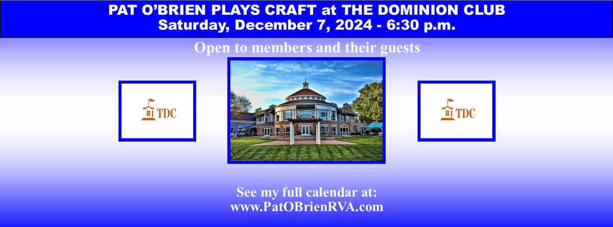 Pat O'Brien Plays Craft at The Dominion Club