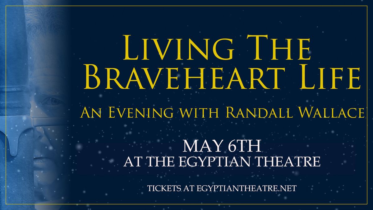 Randall Wallace: 30th Anniversary of Braveheart