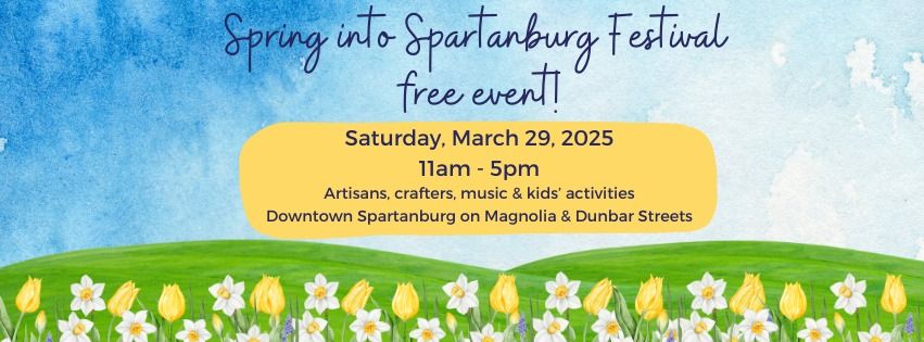 Spring into Spartanburg Festival, March 29th -free event!