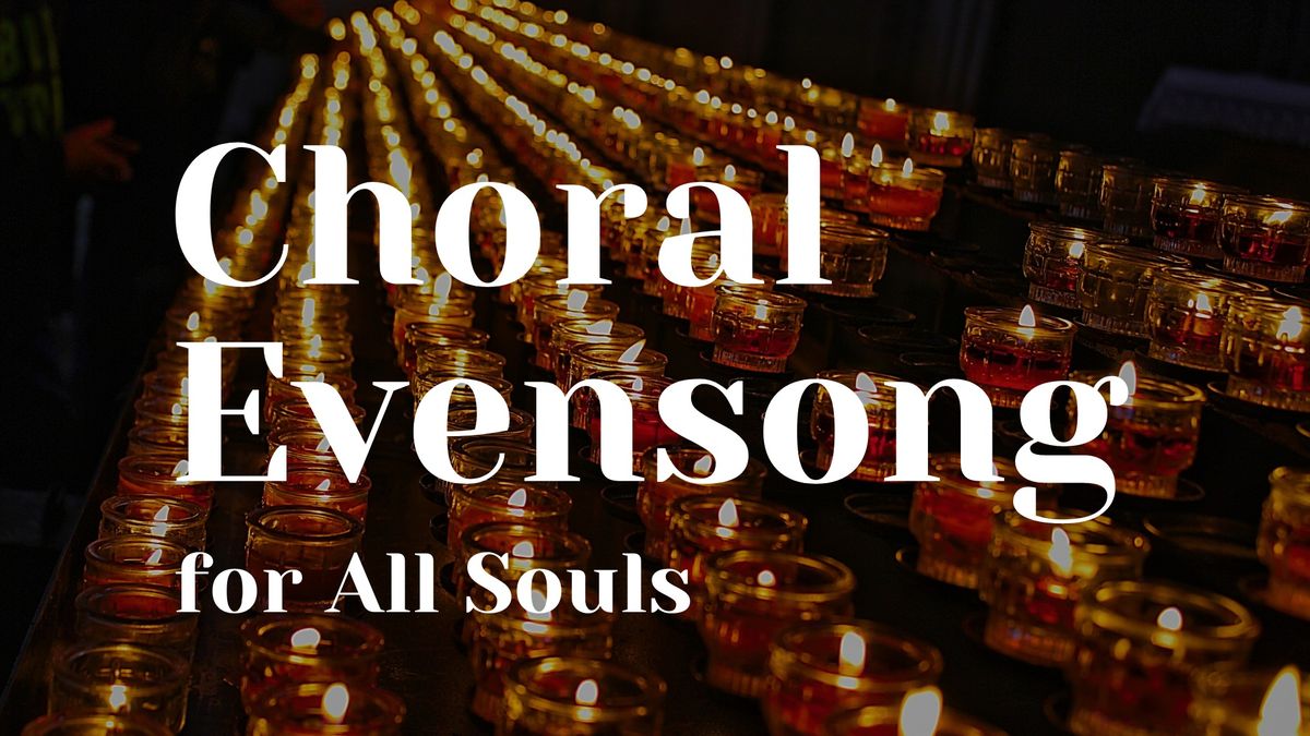 Choral Evensong for All Souls