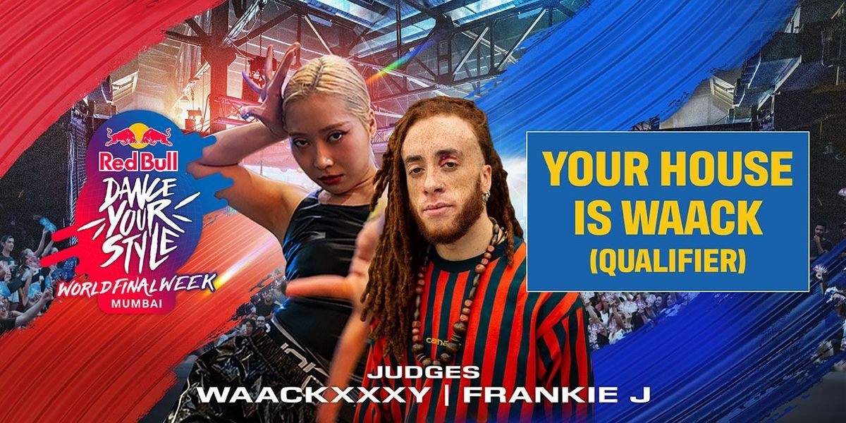 Your House is Waack Qualifiers