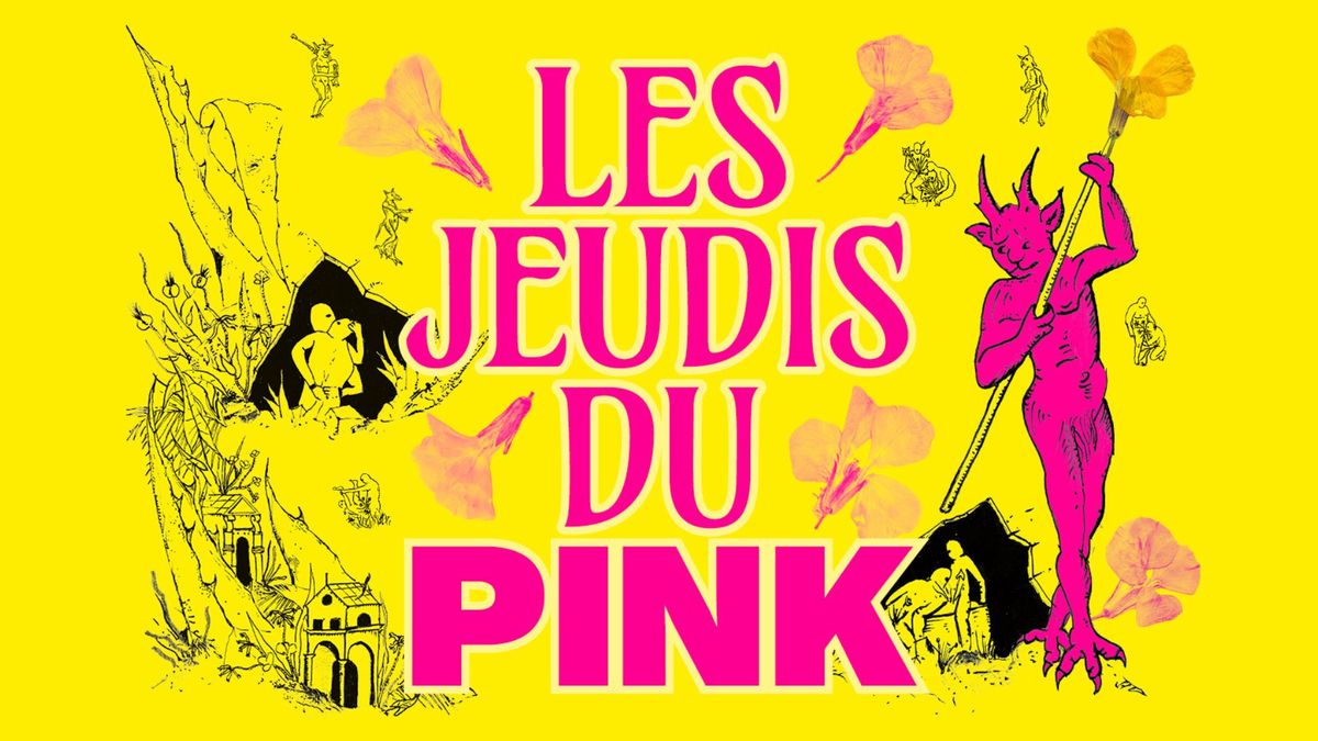 Jeudi du Pink: Pink Screams and Drama Queens