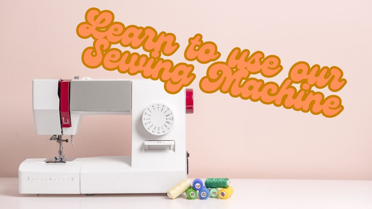 Learn to use our Sewing Machine