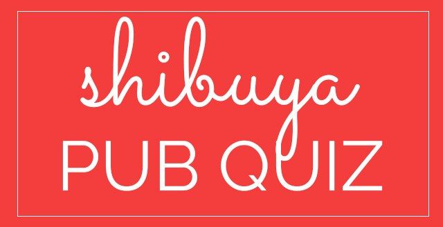 February TELL Pub Quiz *SHIBUYA HOBGOBLIN*