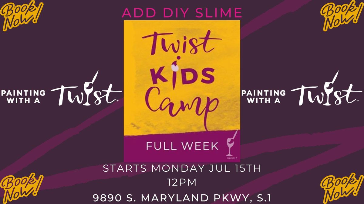 TWIST KIDS CAMP- ALL WEEK EVENT! 
