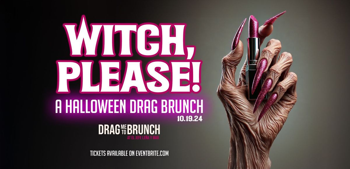 Drag me to Brunch: Witch, Please!