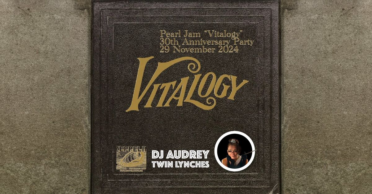 Pearl Jam Vitalogy 30th Anniversary w. DJ Audrey Twin Lynches @Zeppelin Rock Bar