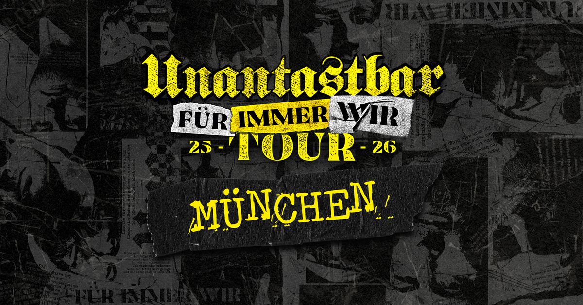 Unantastbar | M\u00fcnchen - F\u00dcR IMMER WIR Tour 