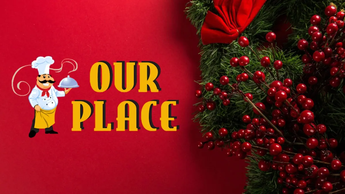 OUR PLACE for DELICIOUS DINNER