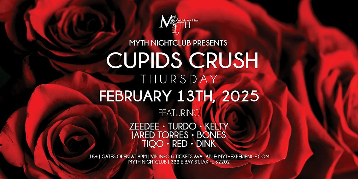 Myth Nightclub Presents: Cupids Crush | Thursday 2.13.25