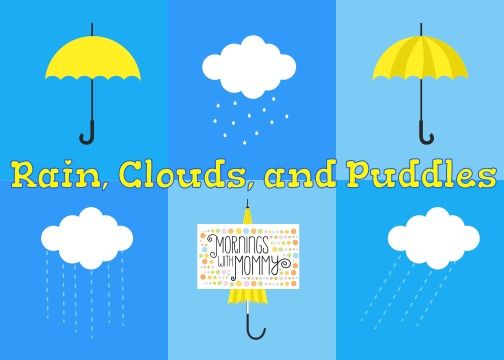 Mornings with Mommy: Rain, Clouds and Puddles